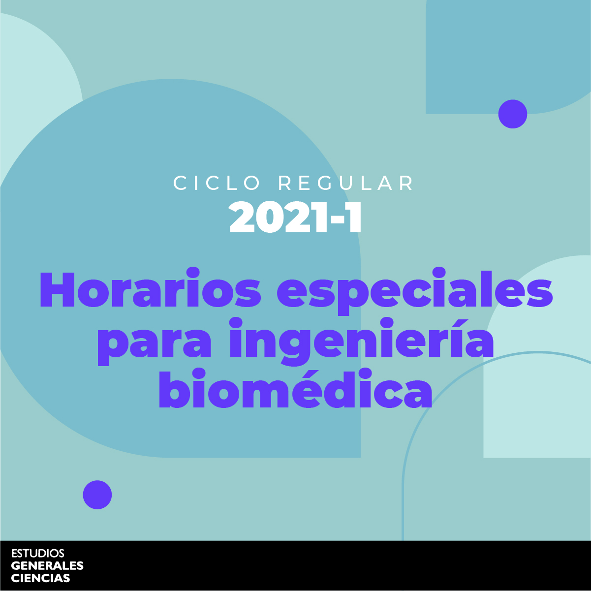 Ciclo 2021-1: horarios especiales para ingeniería biomédica - Estudios  Generales CienciasEstudios Generales Ciencias
