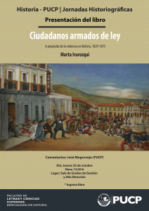 JORNADAS HISTORIOGRÁFICAS | PRESENTACIÓN DEL LIBRO “Ciudadanos armados de ley. A propósito de la violencia en Bolivia, 1839-1875” Dra. Marta Irurozqui
