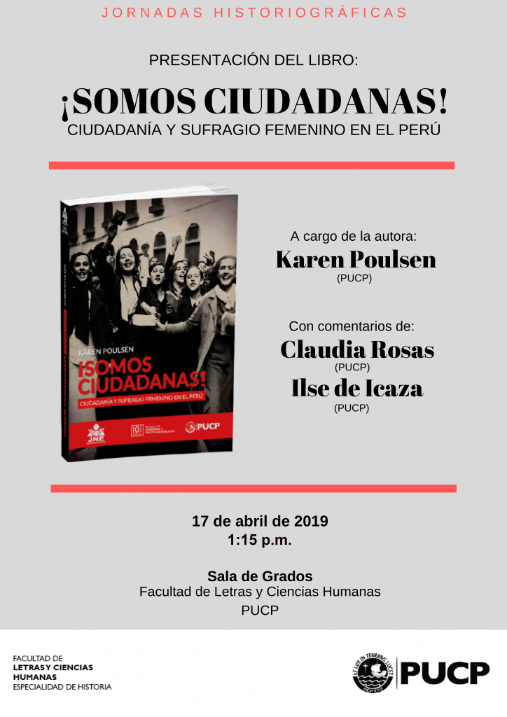 Jornadas Historiográficas | Presentación del libro “¡Somos Ciudadanas! ciudadanía y sufragio femenino en el Perú”  de Karen Poulsen