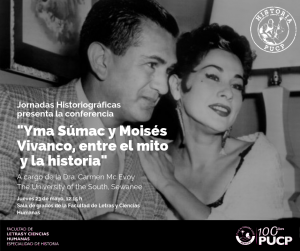 Jornadas Historiográficas | Yma Súmac y Moisés Vivanco, entre el mito y la historia