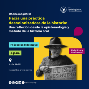 Conferencia magistral | Hacia una práctica descolonizadora de la historia: Una reflexión desde la epistemología y método de la historia oral