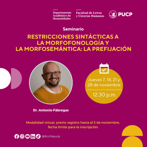 Seminario | Restricciones sintácticas a la morfofonología y la morfosemántica: la prefijación