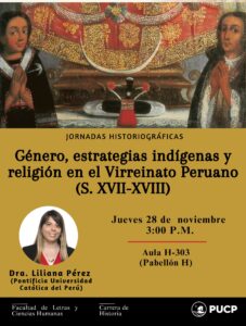 Conferencia: «Género, estrategias indígenas y religión en el Virreinato Peruano (S. XVII-XVIII)»