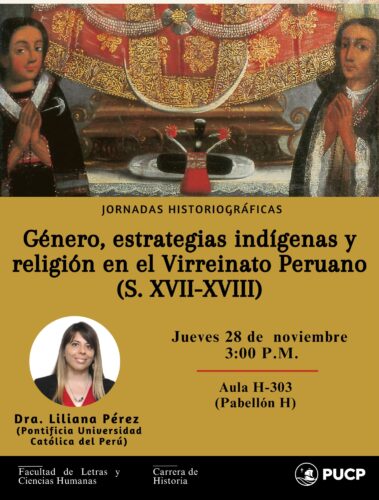 Conferencia: «Género, estrategias indígenas y religión en el Virreinato Peruano (S. XVII-XVIII)»