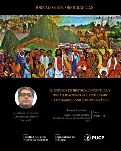 Jornadas Historiográficas | El enfoque de Historia Conceptual y sus aplicaciones al Catolicismo Latinoamericano Contemporáneo