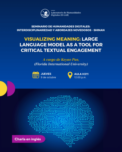 Conferencia | Visualizing Meaning: Large Language Model as a Tool for Critical Textual Engagement